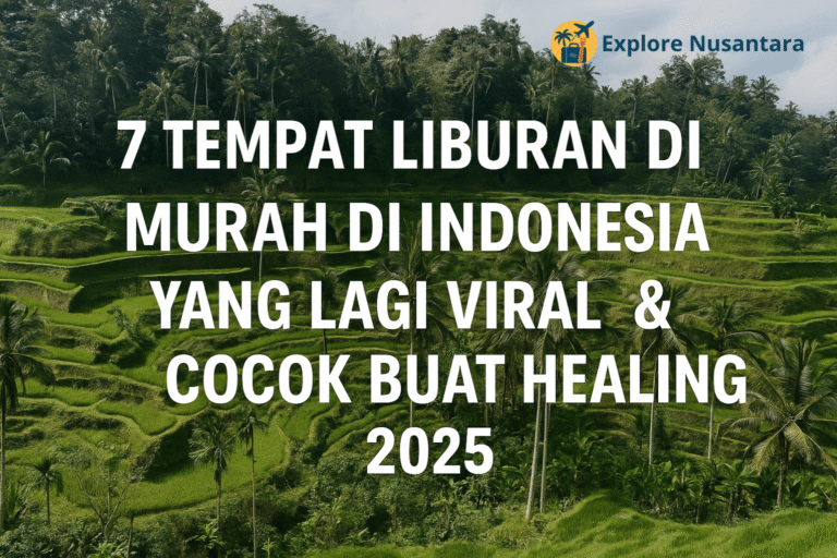 Lanskap sawah hijau di Bali dengan teks “7 Tempat Liburan Murah di Indonesia yang Lagi Viral & Cocok Buat Healing 2025” dalam format Discover-ready