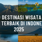 destinasi wisata alam Indonesia 2025 termasuk Raja Ampat, Baluran, dan Bromo
