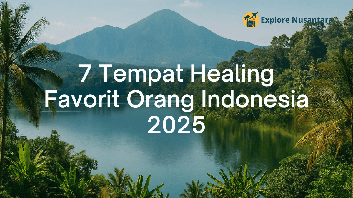 Tempat Healing Favorit 2025,Pemandangan danau hijau, gunung tropis, dan pantai tenang sebagai ilustrasi destinasi healing favorit Indonesia 2025