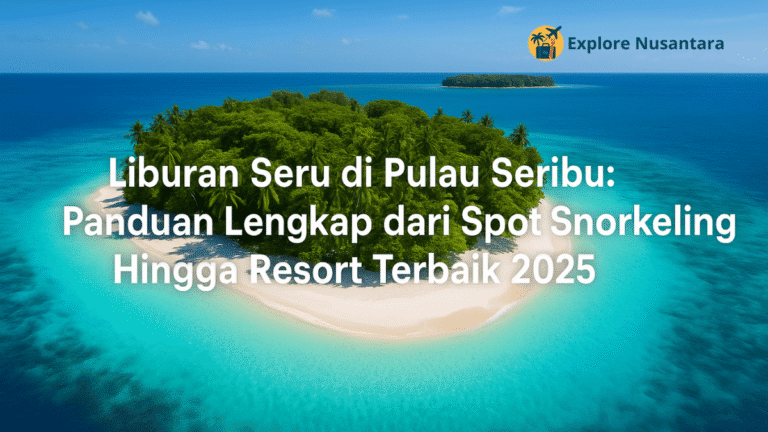 Liburan Seru Pulau Seribu dengan keindahan pantai berpasir putih dan laut jernih di bawah langit cerah