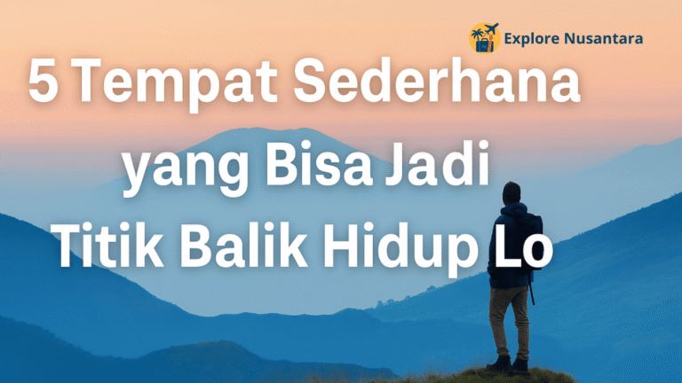 Kolase tempat sederhana penuh makna di Indonesia untuk refleksi hidup