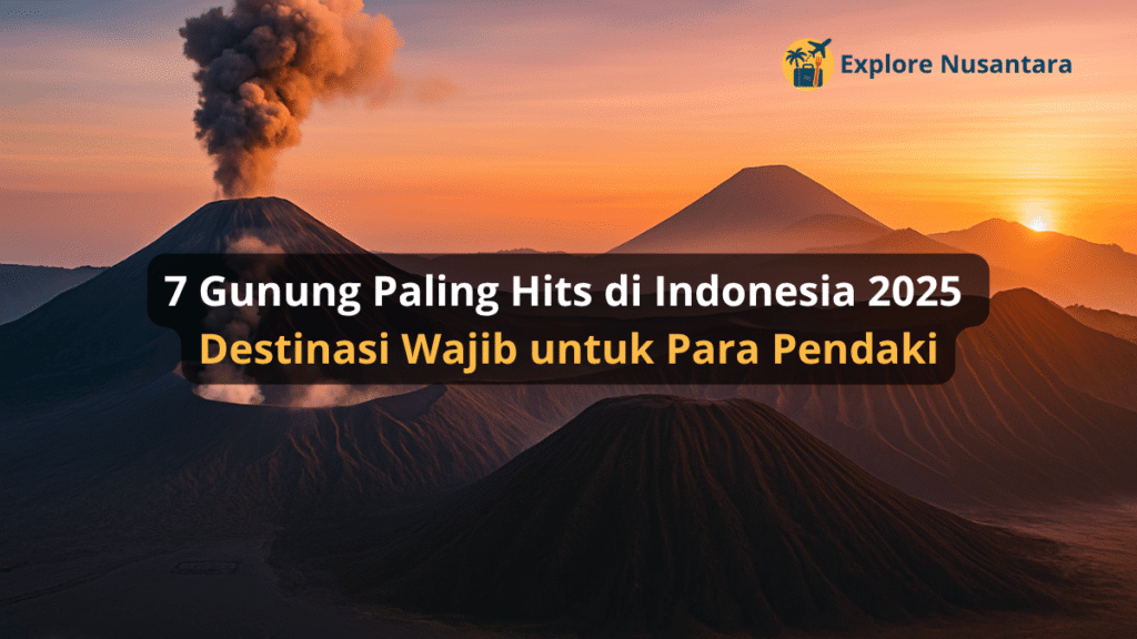 Gunung aktif Indonesia saat matahari terbit, panorama gunung paling hits 2025