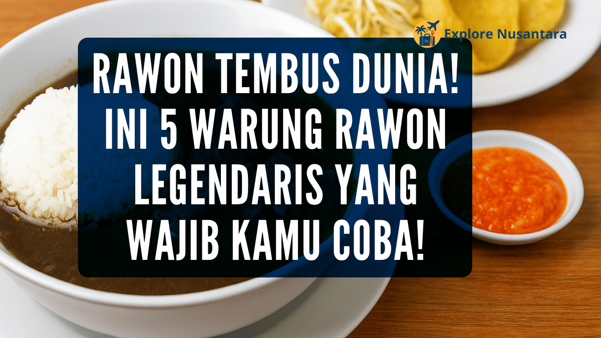 Rawon Tembus Dunia - Cover Artikel tentang 5 Warung Rawon Legendaris yang Wajib Dicoba