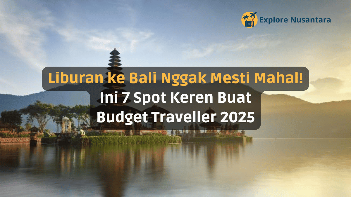 Liburan Murah ke Bali 2025 untuk Budget Traveller
