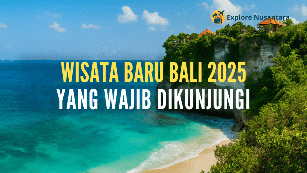 7 Tempat Wisata Baru di Bali 2025 yang Lagi Viral dan Cocok Buat Healing