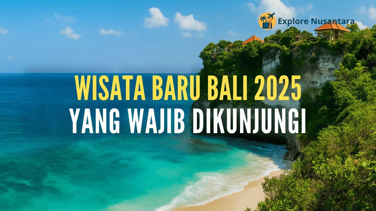 7 Tempat Wisata Baru di Bali 2025 yang Lagi Viral dan Cocok Buat Healing