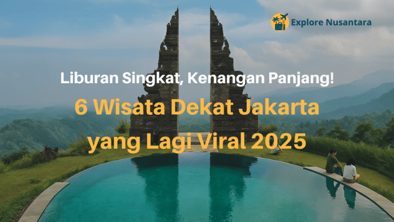 Liburan Singkat, Kenangan Panjang! Wisata Dekat Jakarta yang Lagi Viral 2025