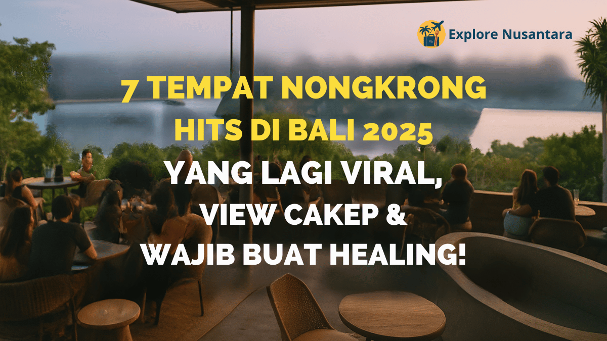 Tempat nongkrong di Bali 2025 dengan view indah dan suasana santai