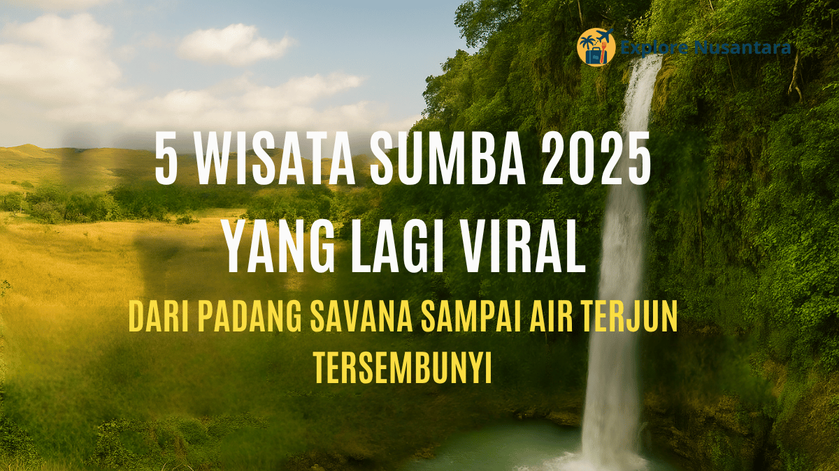 Gambar air terjun tersembunyi di Sumba dengan tebing hijau dan kolam toska di bawahnya, digunakan sebagai cover artikel 5 Wisata Sumba 2025