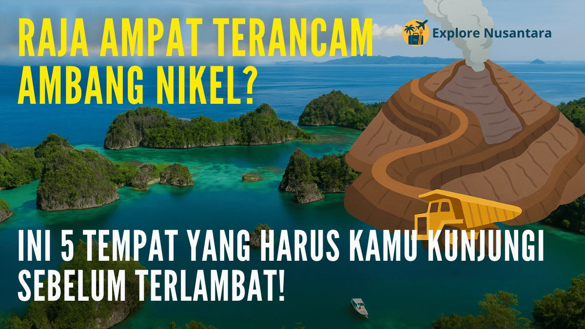 Cover artikel Raja Ampat terancam tambang nikel dengan pemandangan laut dan ilustrasi tambang